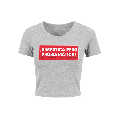 CROP TOP "SIMPÁTICA PERO PROBLEMÁTICA"